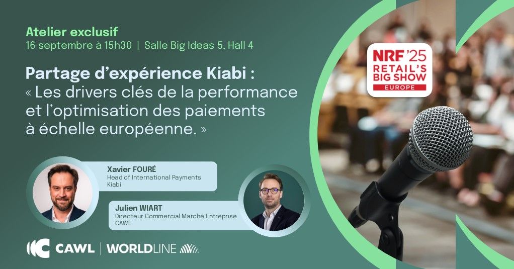 Salon NRF 2025 Intervention CAWL Partage d'experience Kiabi "Les drivers clés de la performance et l'optimisation des paiements à échelle européenne